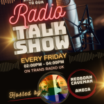 Radioshow on Trans Radio UK on Fridays 2PM-4PM
